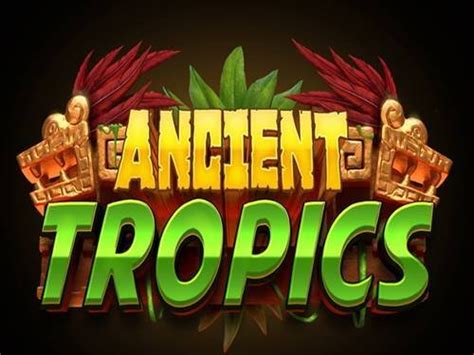 Ancient Tropics Betano